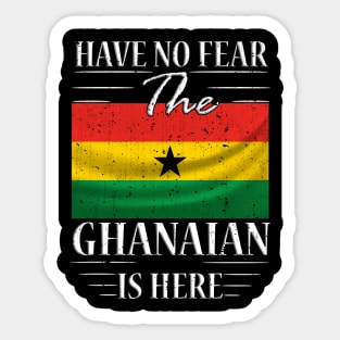 Have No Fear The Ghanaian Is Here Sticker